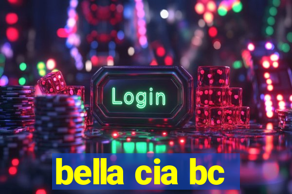 bella cia bc